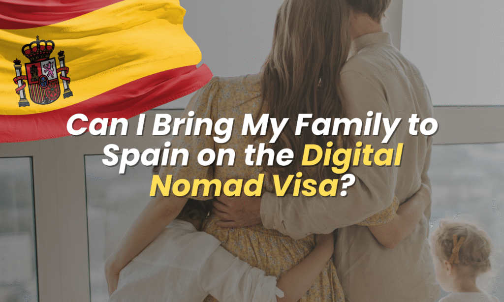 spain digital nomad visa bring family